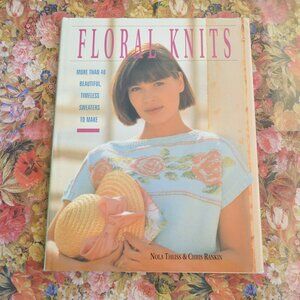 Floral Knits  More Than 40 beautiful Sweaters to Make